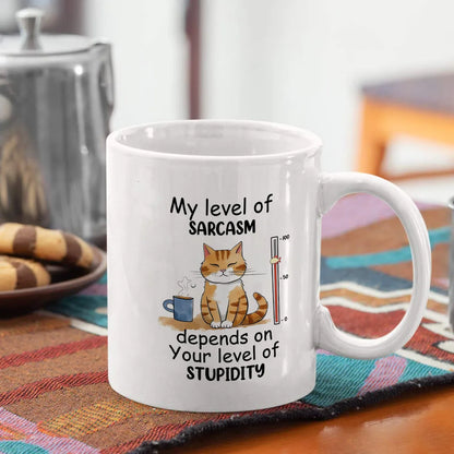 Funny Sarcasm Mug - Ceramic